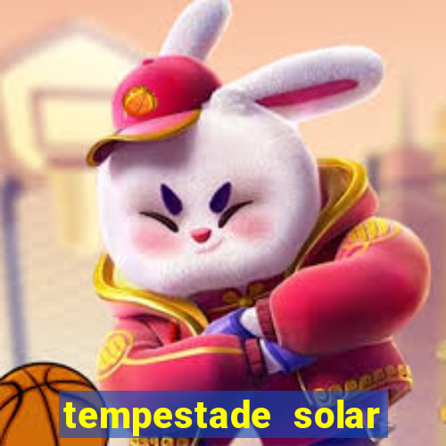 tempestade solar 2024 brasil