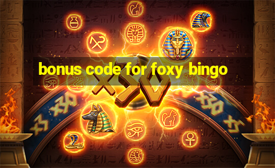 bonus code for foxy bingo