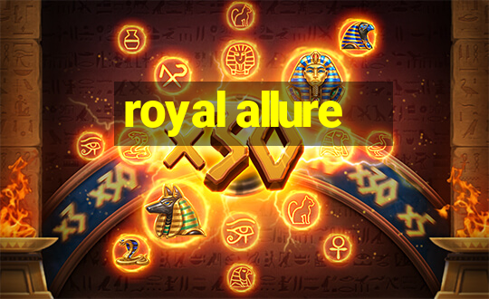 royal allure