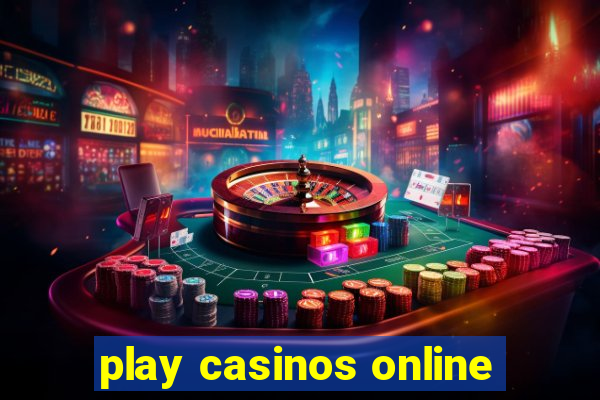 play casinos online