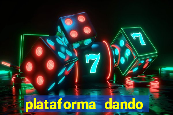 plataforma dando dinheiro no cadastro