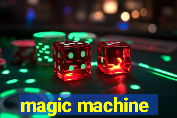 magic machine