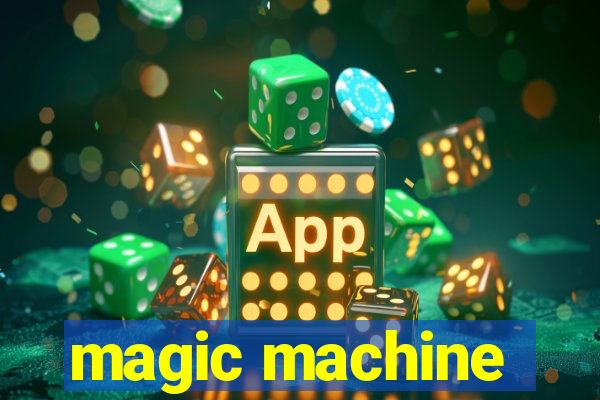 magic machine