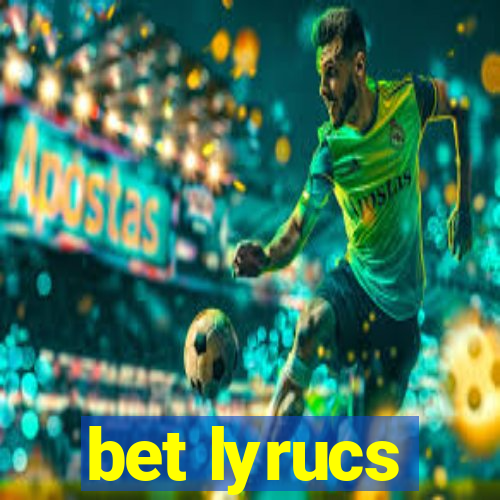 bet lyrucs