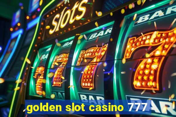 golden slot casino 777