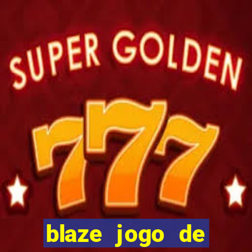 blaze jogo de apostas online