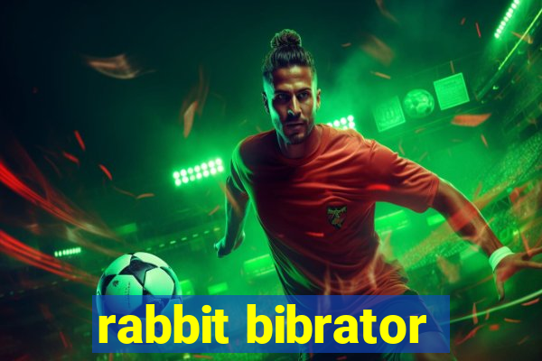 rabbit bibrator