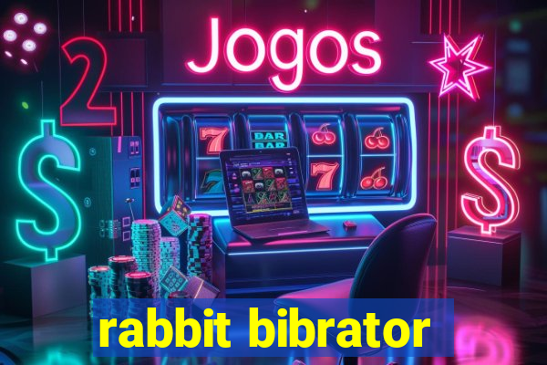 rabbit bibrator