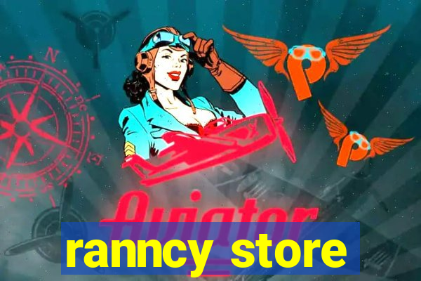 ranncy store