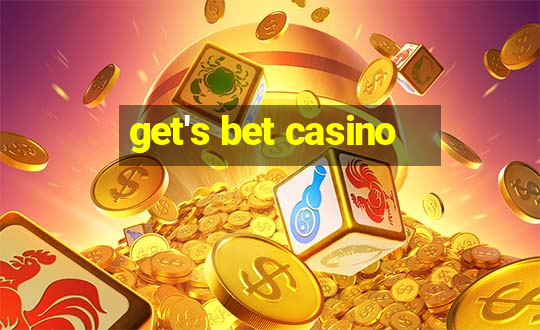 get's bet casino