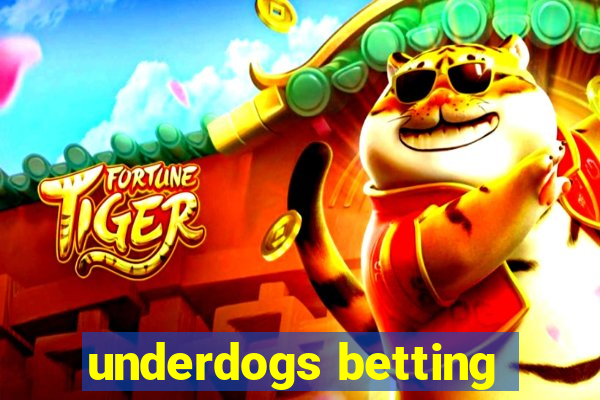 underdogs betting