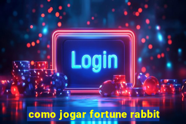 como jogar fortune rabbit