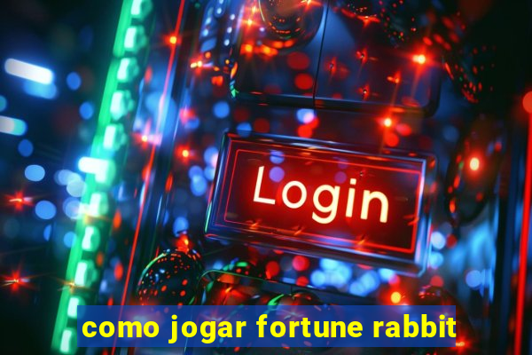 como jogar fortune rabbit