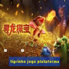 tigrinho jogo plataforma