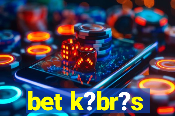 bet k?br?s