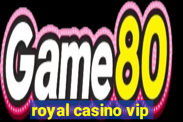 royal casino vip