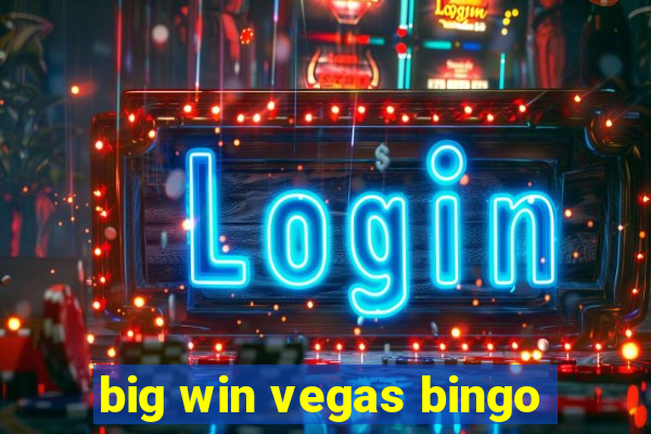 big win vegas bingo