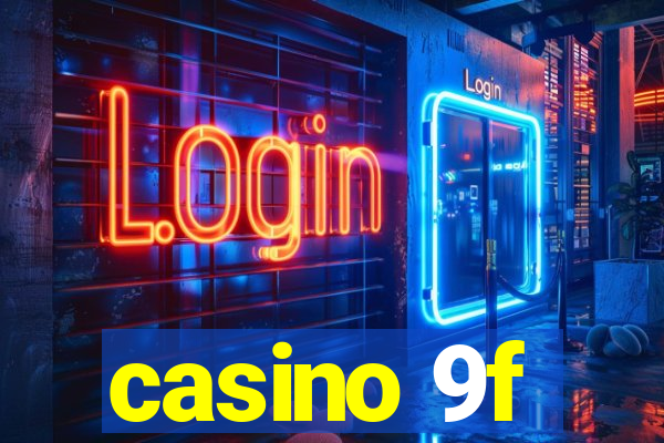 casino 9f