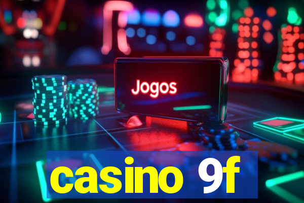 casino 9f