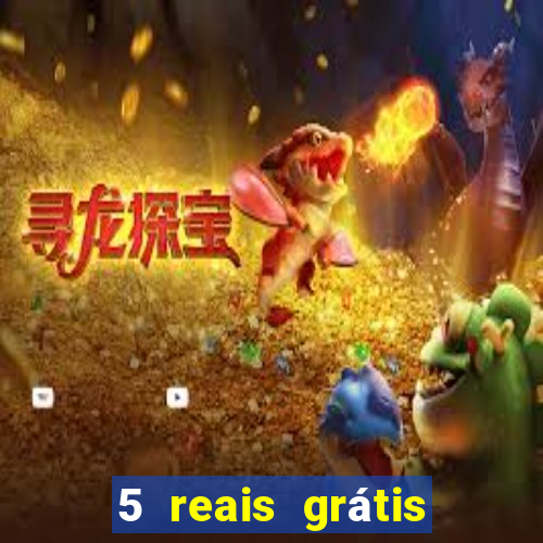 5 reais grátis para apostar cassino