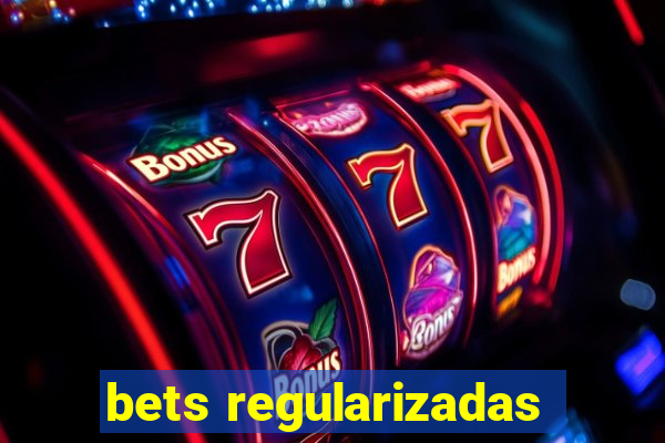 bets regularizadas