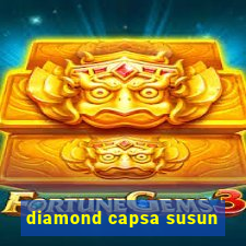 diamond capsa susun