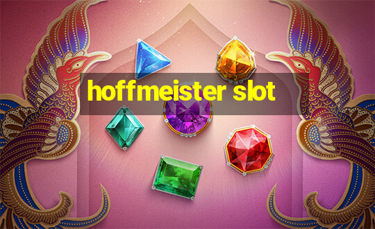 hoffmeister slot