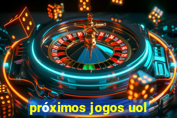 próximos jogos uol