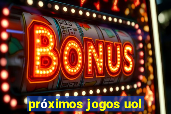 próximos jogos uol