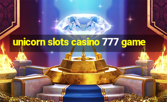 unicorn slots casino 777 game