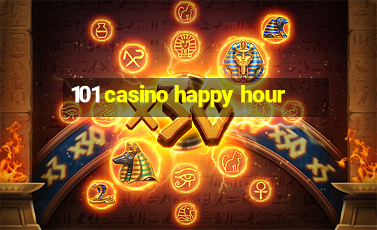 101 casino happy hour