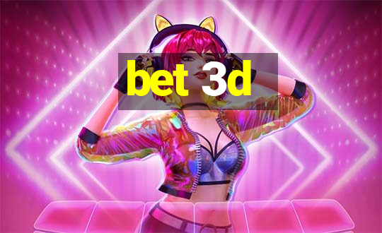 bet 3d