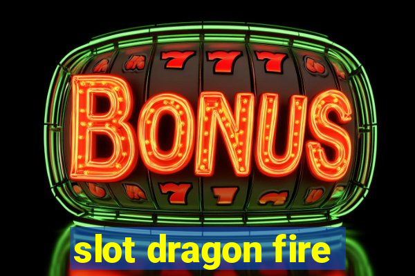 slot dragon fire