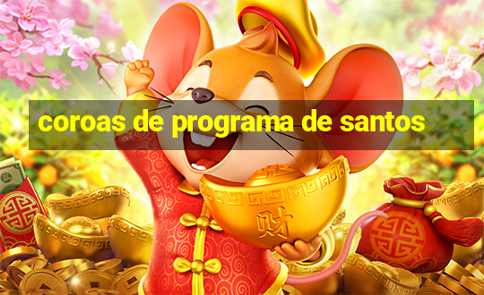 coroas de programa de santos