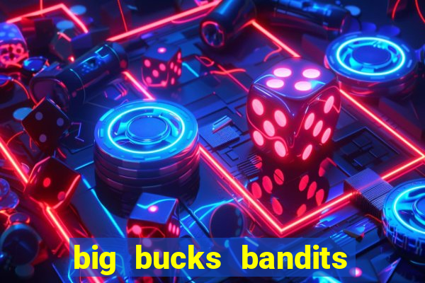 big bucks bandits megaways slot game