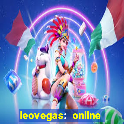 leovegas: online casino games