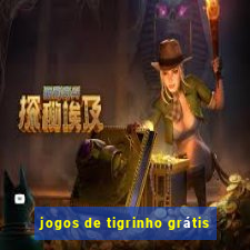 jogos de tigrinho grátis