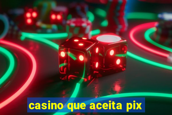 casino que aceita pix