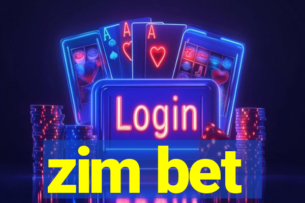 zim bet