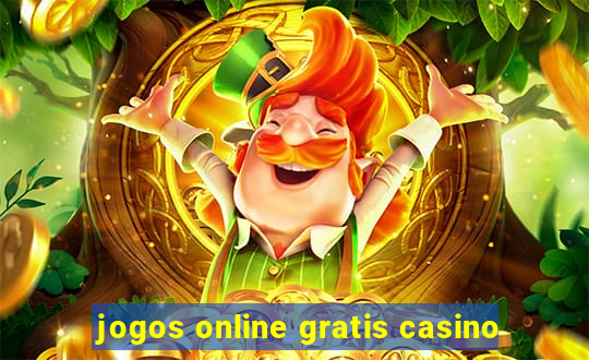 jogos online gratis casino