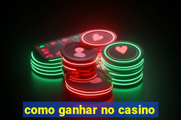 como ganhar no casino