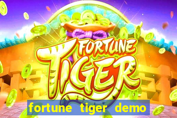 fortune tiger demo bet maxima