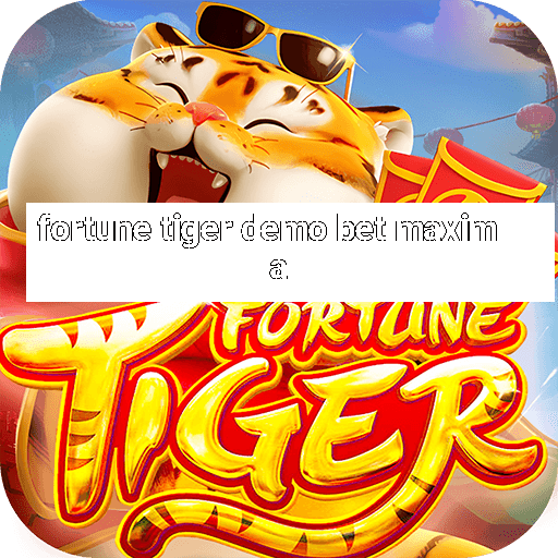 fortune tiger demo bet maxima