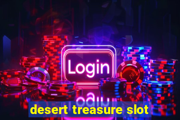 desert treasure slot