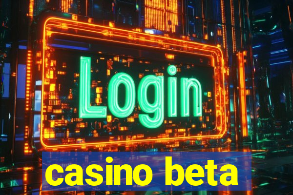 casino beta