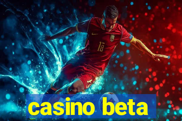 casino beta