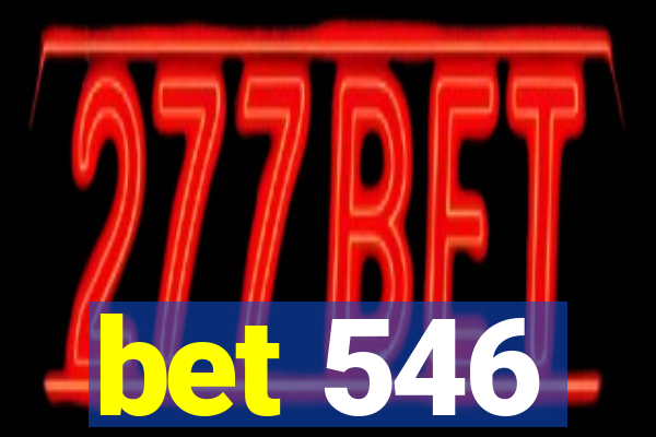 bet 546