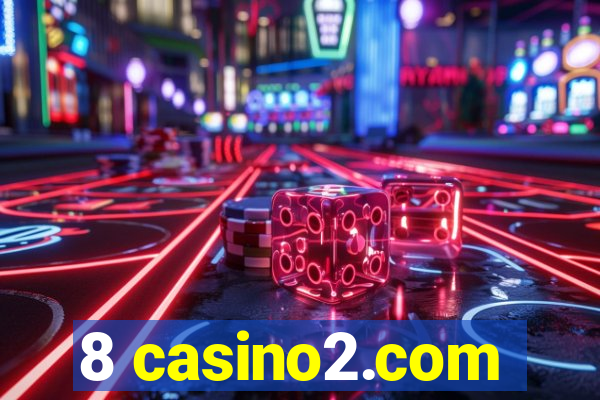 8 casino2.com