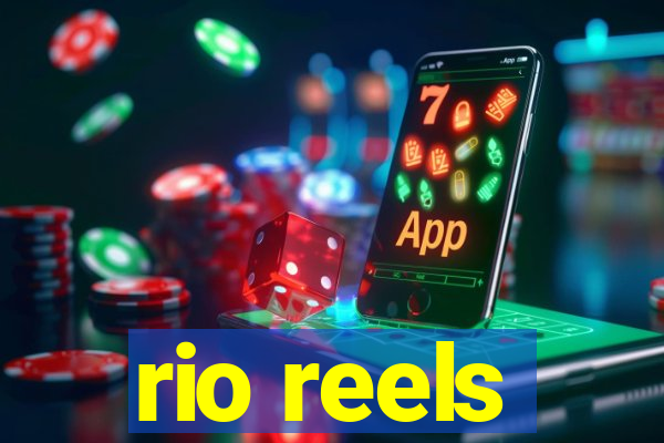 rio reels