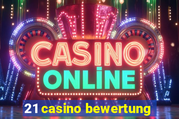 21 casino bewertung